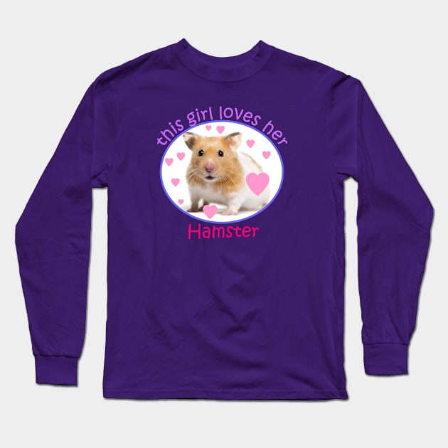 This Girl Loves Her Hamster Long Sleeve T-Shirt by Carolina Cabreira